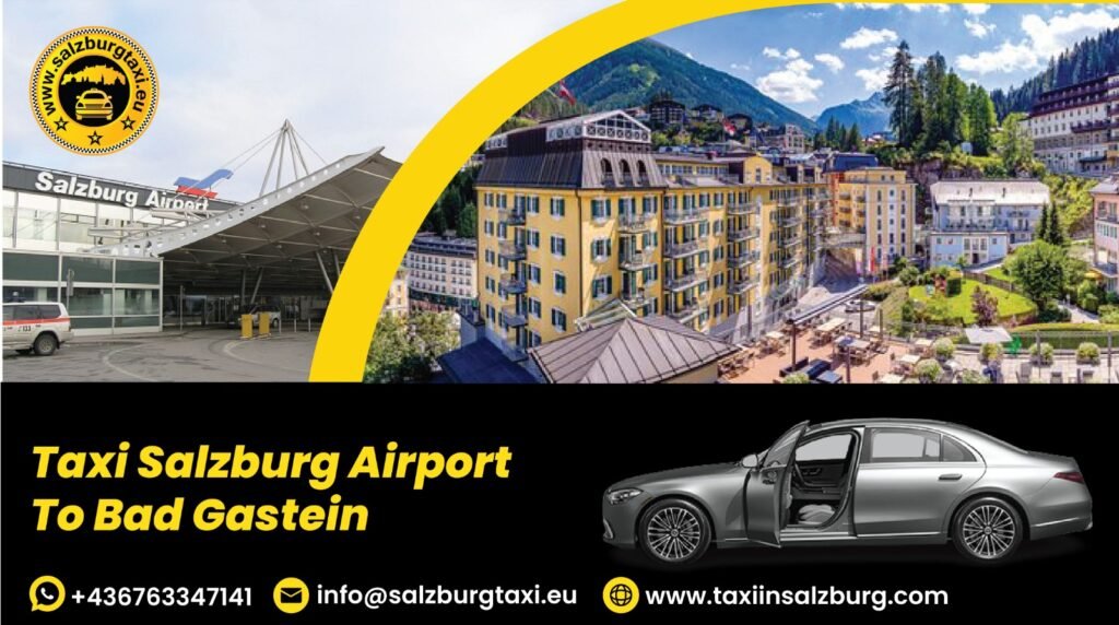 Taxi Salzburg Airport To Bad Gastein